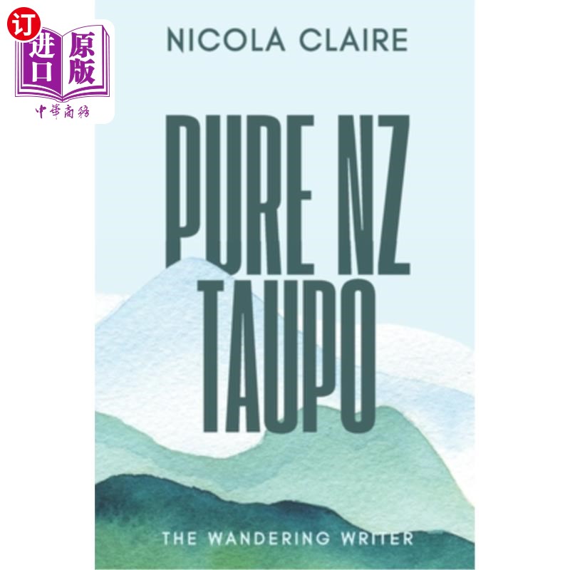 海外直订Pure NZ: Taupo: The Wandering Writer 纯净新西兰:Taupo:流浪作家