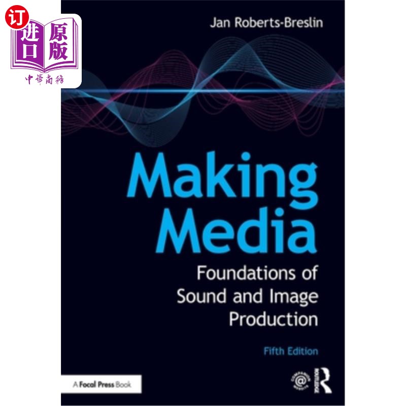 海外直订Making Media: Foundations of Sound and Image Production 制作媒体:声音和图像制作的基础