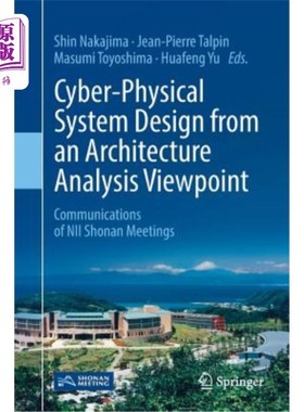 海外直订Cyber-Physical System Design from an Architecture Analysis Viewpoint: Communicat 基于体系结构分析的物理