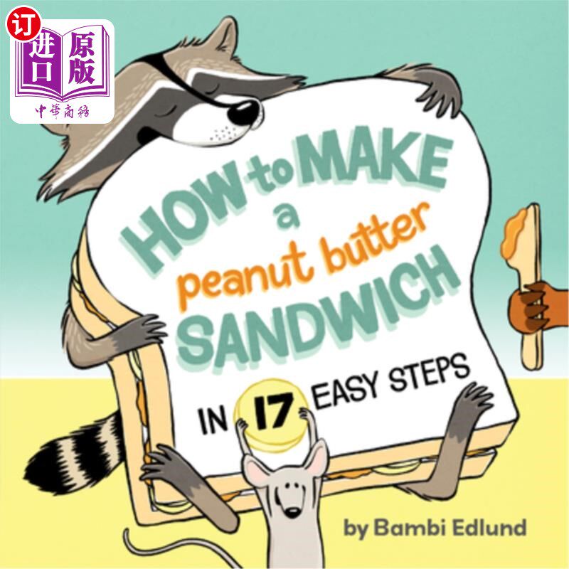 海外直订How to Make a Peanut Butter Sandwich in 17 Easy Steps 如何在17个简单步骤中制作花生酱三明治
