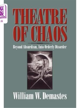 海外直订Theatre of Chaos: Beyond Absurdism, Into Orderly Disorder 混乱剧场:超越荒诞，进入有序的无序