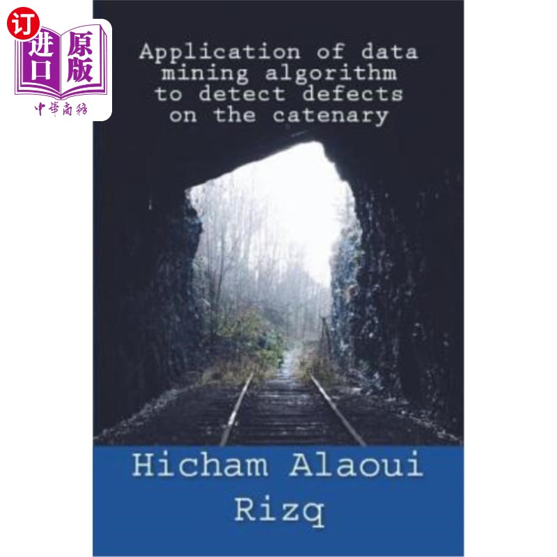 海外直订Application of data mining algorithm to detect defects on the catenary 数据挖掘算法在接触网缺陷检测中的应用