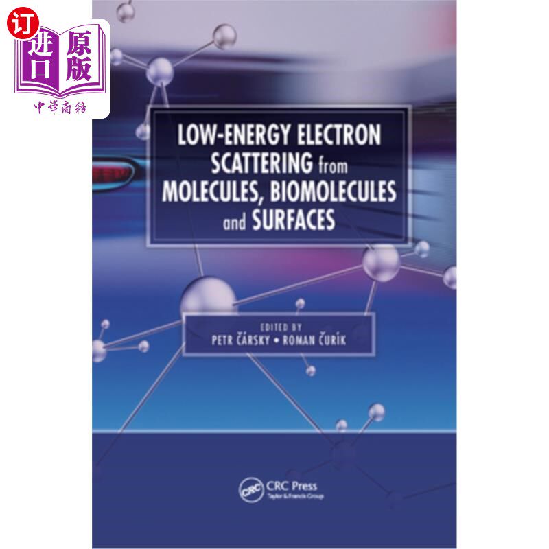 海外直订Low-Energy Electron Scattering from Molecules, Biomolecules and Surfaces 分子、生物分子和表面的低能电子散射