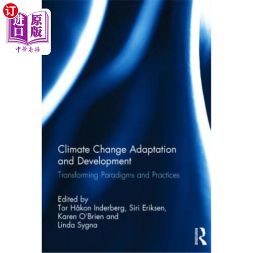 海外直订Climate Change Adaptation and Development: Transforming Paradigms and Practices 气候变化适应和发展：转变范