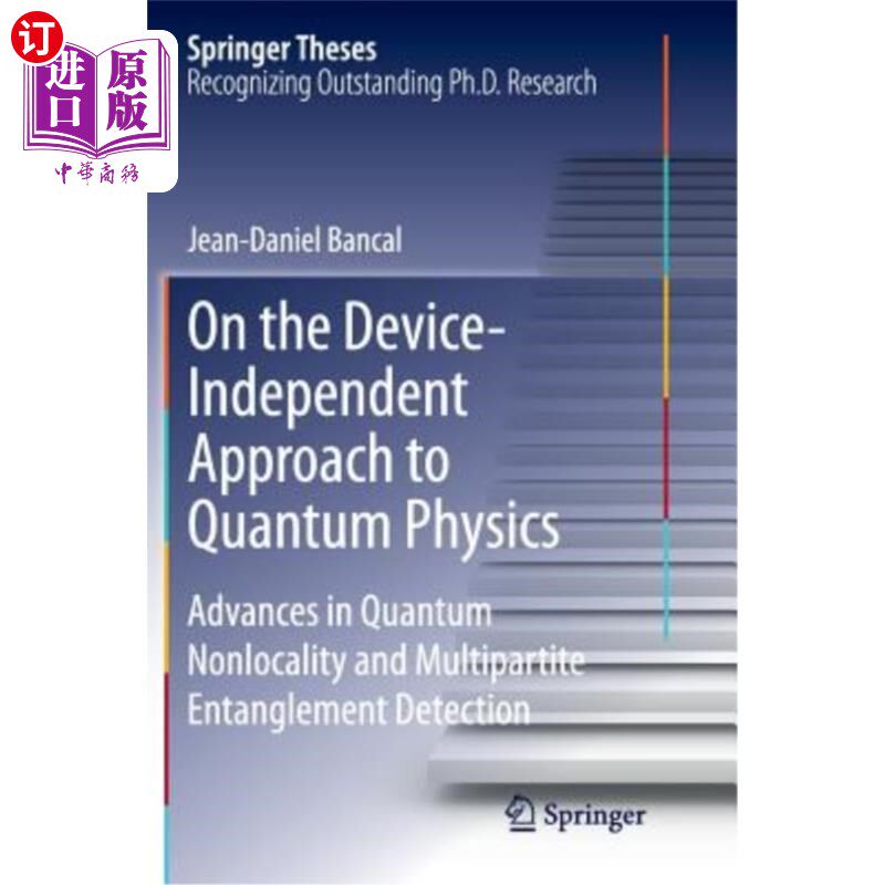 海外直订On the Device-Independent Approach to Quantum Physics: Advances in Quantum Nonlo 与设备无关的量子物理方法：
