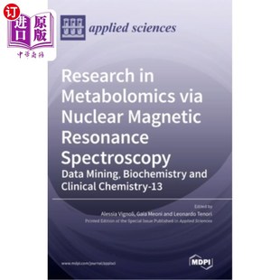 海外直订Research in Metabolomics via Nuclear Magnetic Resonance Spectroscopy: Data Minin 利用核磁共振波谱学研究代谢