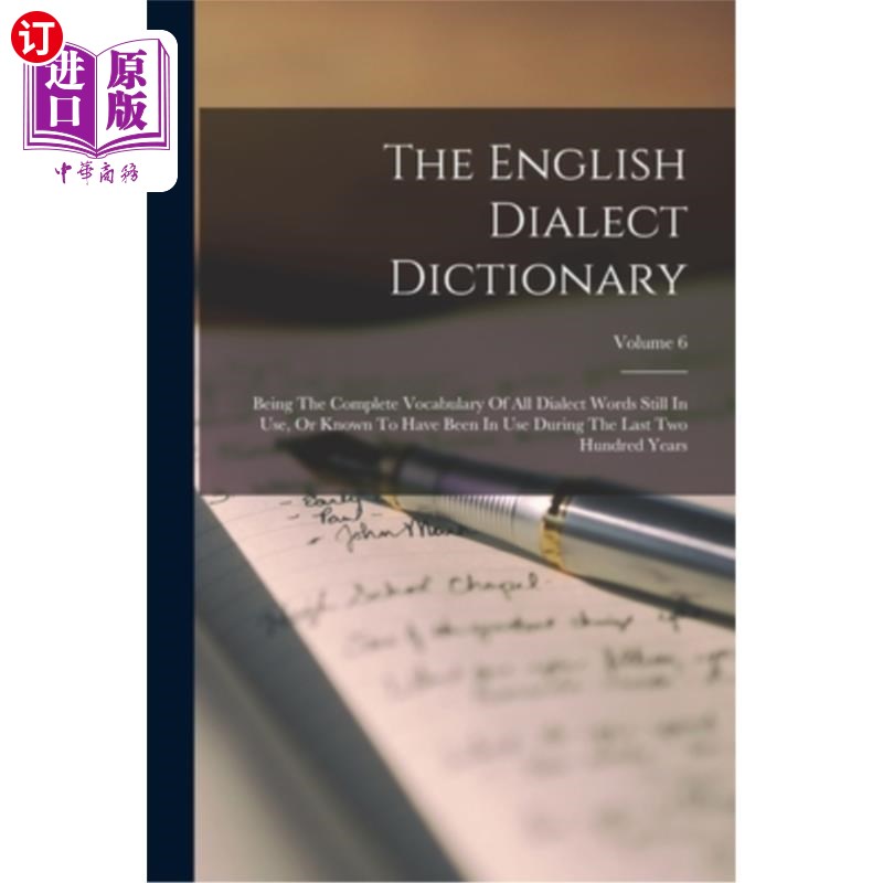 海外直订The English Dialect Dictionary: Being The Complete Vocabulary Of All Dialect Wor 《英语方言词典》收录了在过