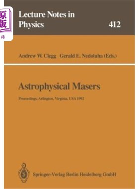 海外直订Astrophysical Masers: Proceedings of a Conference Held in Arlington, Virginia, U 天体物理脉泽：1992年3月9