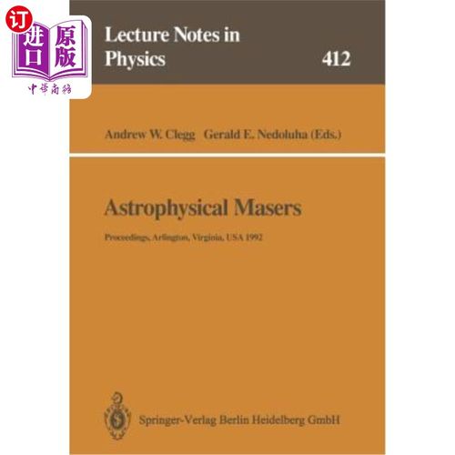 海外直订Astrophysical Masers: Proceedings of a Conference Held in Arlington, Virginia, U 天体物理脉泽：1992年3月9