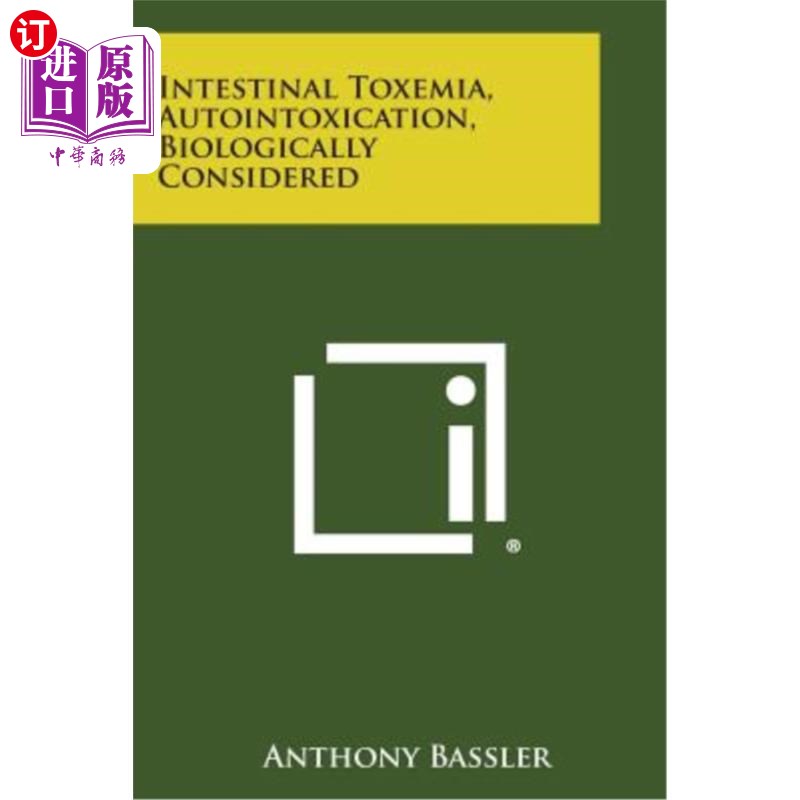 海外直订Intestinal Toxemia, Autointoxication, Biologically Considered 肠道毒血症，自体中毒，生物学考虑