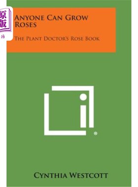 海外直订Anyone Can Grow Roses: The Plant Doctor's Rose Book 任何人都可以种玫瑰：植物医生的玫瑰书