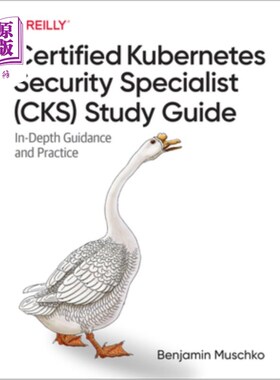 海外直订Certified Kubernetes Security Specialist (Cks) Study Guide: In-Depth Guidance an 认证Kubernet