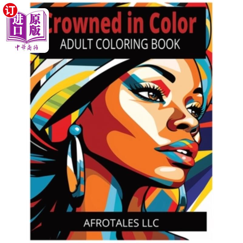 海外直订Crowned In Color: Amazing, Adult Coloring, Relaxing, Featuring African American  加冕的颜色：惊人的，成人着