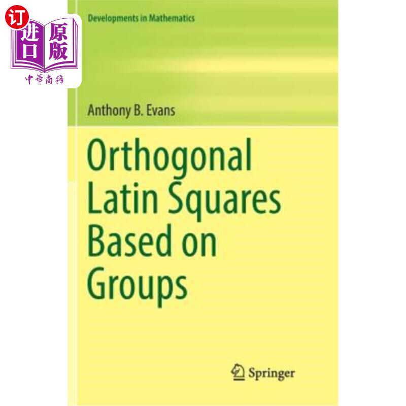 海外直订Orthogonal Latin Squares Based on Groups 基于群的正交拉丁方