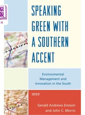 海外直订Speaking Green with a Southern Accent: Environmental Management and Innovation i 用南方口音讲绿色：南方的环