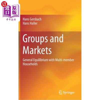 海外直订Groups and Markets: General Equilibrium with Multi-Member Households 群体与市场:多成员家庭的一般均衡