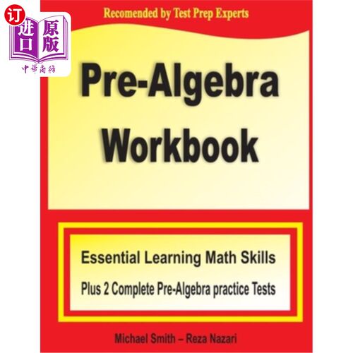 海外直订Pre-Algebra Workbook: Essential Learning Math Skills Plus Two Pre-Algebra Practi 代数预科练习册：基本的数学