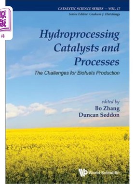 海外直订Hydroprocessing Catalysts and Processes: The Challenges for Biofuels Production 加氢催化剂和工艺:生物燃料生