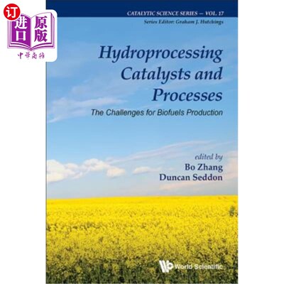 海外直订Hydroprocessing Catalysts and Processes: The Challenges for Biofuels Production 加氢催化剂和工艺:生物燃料生