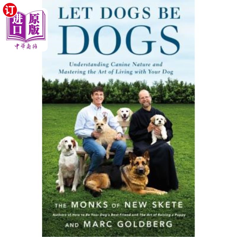 海外直订Let Dogs Be Dogs: Understanding Canine Nature and Mastering the Art of Living wi 让狗成为狗：了解犬的本性，