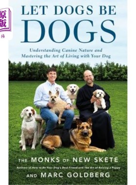 海外直订Let Dogs Be Dogs: Understanding Canine Nature and Mastering the Art of Living wi 让狗成为狗：了解犬的本性，