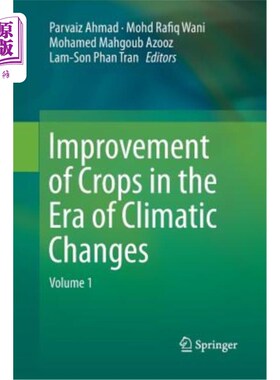 海外直订Improvement of Crops in the Era of Climatic Changes: Volume 1 气候变化时代的作物改良:第1卷