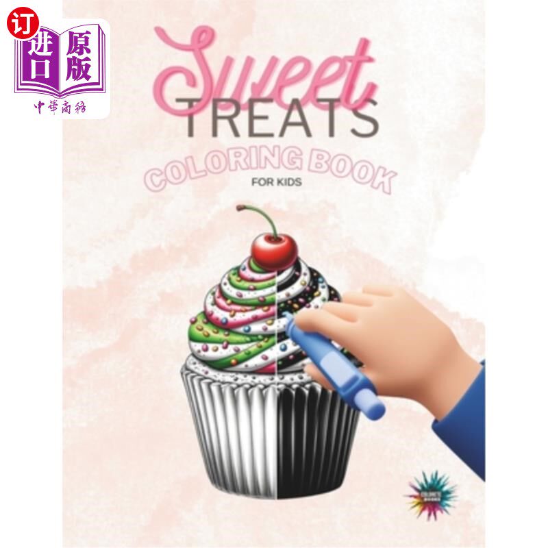 海外直订Sweet treats coloring book for kids: Delicious Fun and Creative Exploration for  糖果儿童涂色书：美味的乐趣
