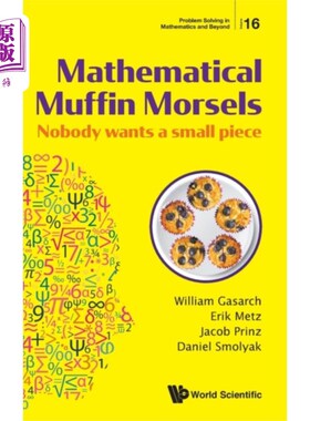 海外直订Mathematical Muffin Morsels: Nobody Wants A Smal... 数学松饼:没人想要一小块