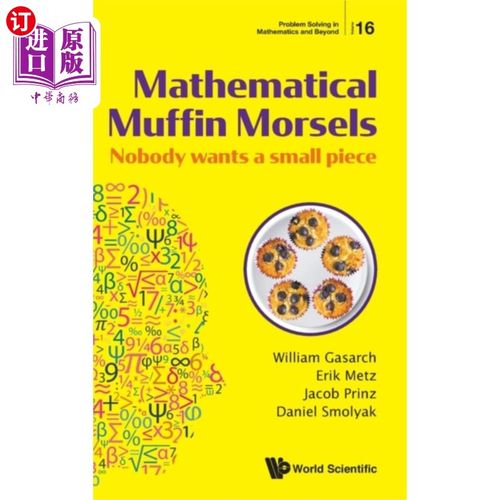 海外直订Mathematical Muffin Morsels: Nobody Wants A Smal... 数学松饼:没人想要一小块