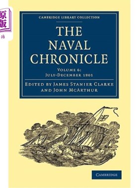 海外直订The Naval Chronicle: Volume 6, July-December 1801: Containing a General and Biog 海军编年史：第6卷，