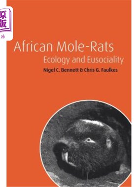 海外直订African Mole-Rats: Ecology and Eusociality 非洲鼹鼠：生态学与真社会性