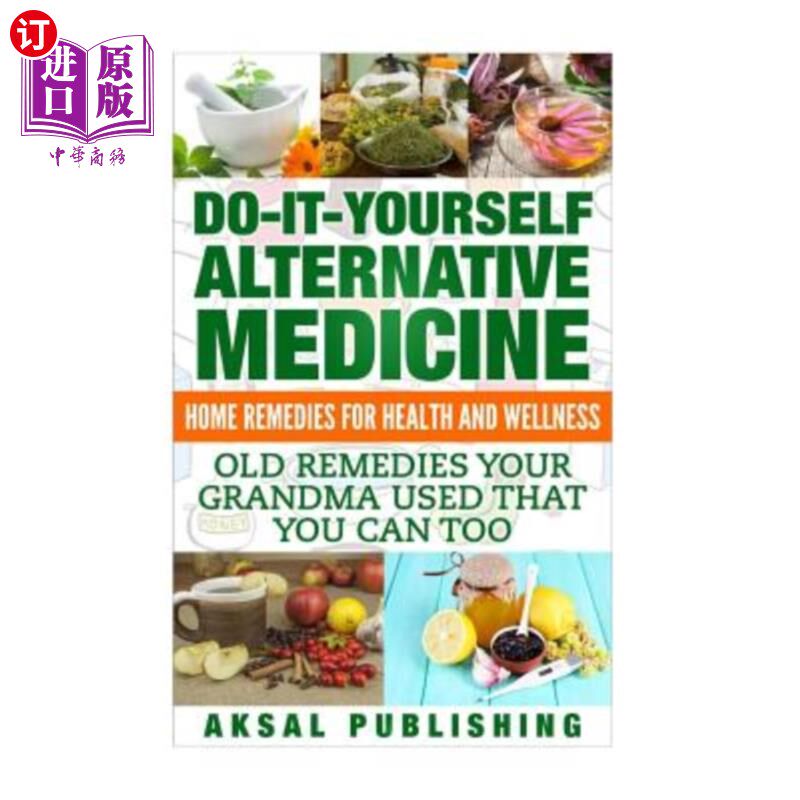 海外直订医药图书Home Remedies: Do It Yourself Alternative Medicine 家庭补救:自己动手替代疗法