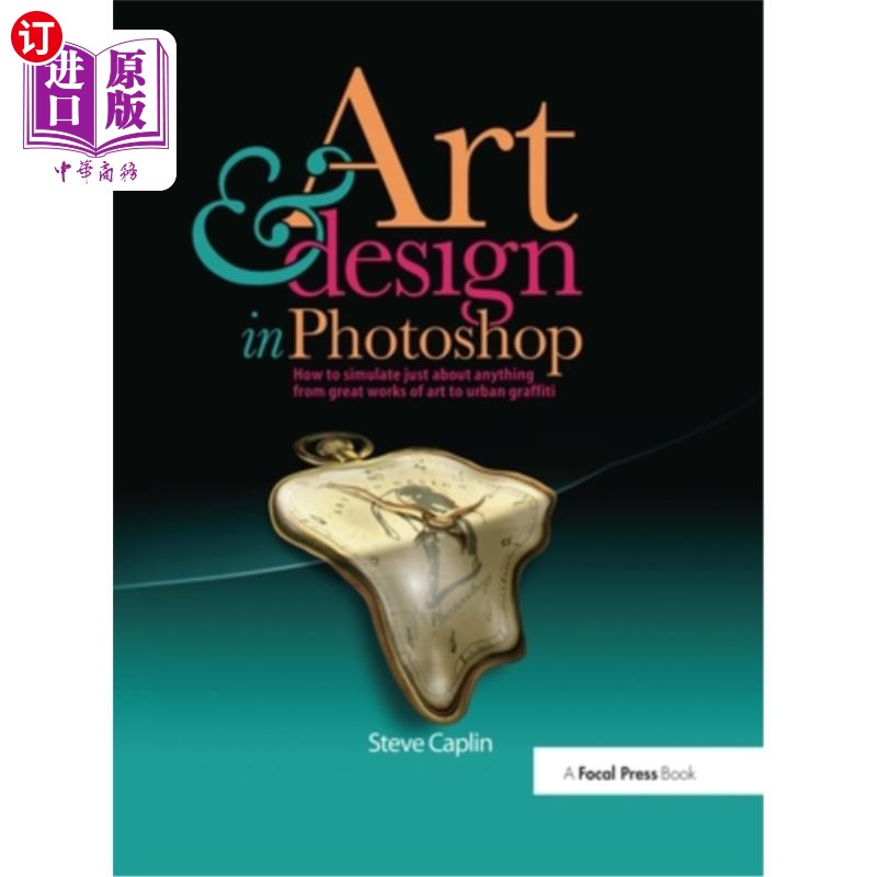 海外直订Art & Design in Photoshops: How to Simulate Just about Anything from Great Works photoshop中