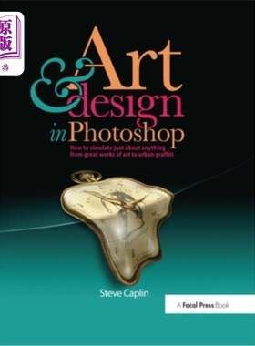 海外直订Art & Design in Photoshops: How to Simulate Just about Anything from Great Works photoshop中