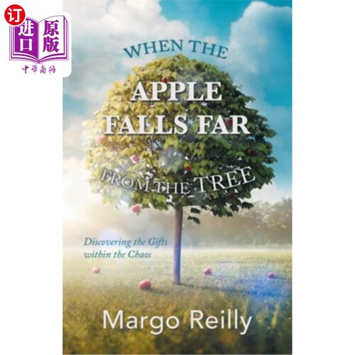 海外直订When the Apple Falls Far from the Tree: Discovering the Gifts Within the Chaos 当苹果落在离树很远的地方:发