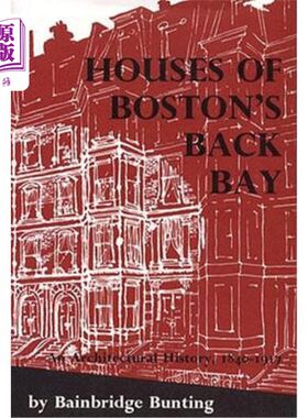 海外直订Houses of Boston's Back Bay: An Architectural History, 1840-1917 波士顿后湾的房屋:建筑史，1840-1917