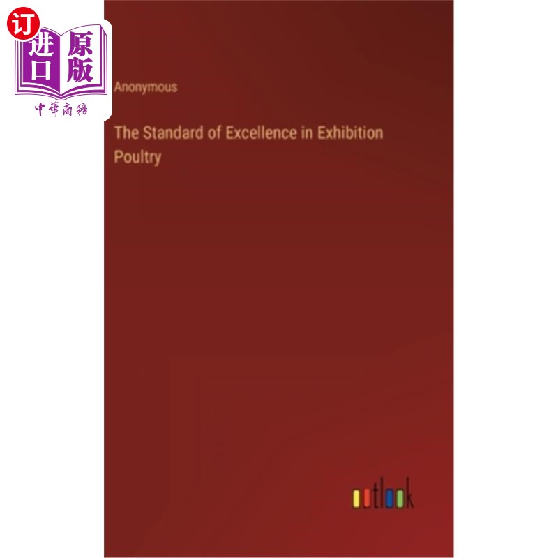 海外直订The Standard of Excellence in Exhibition Poultry 展览家禽的卓越标准