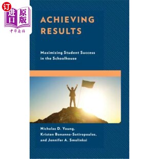 海外直订Achieving Results: Maximizing Student Success in the Schoolhouse 取得成果：提高学生在学校的成功