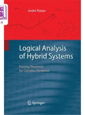 海外直订Logical Analysis of Hybrid Systems: Proving Theorems for Complex Dynamics 混合系统的逻辑分析：复杂动力学的
