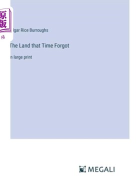 海外直订The Land that Time Forgot: in large print 《被时间遗忘的土地》：大号印刷体