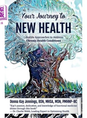 海外直订医药图书Your Journey to New Health: Lifestyle Approaches to Address Chronic Health Condi 新健康之旅：解决慢