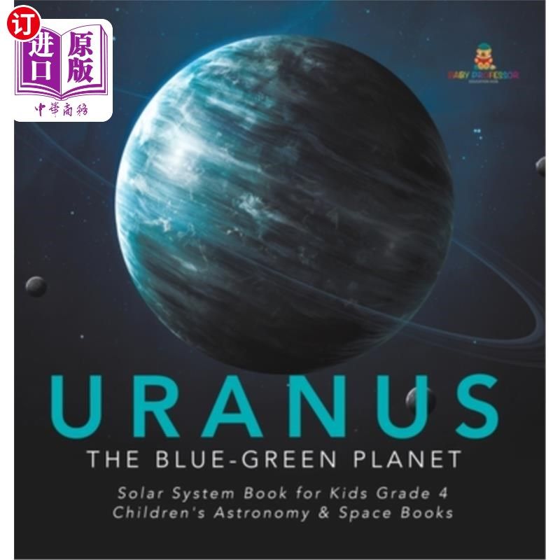 海外直订Uranus: The Blue-Green Planet Solar System Book for Kids Grade 4 Children's Astr 天王星：蓝绿色行星太阳系儿