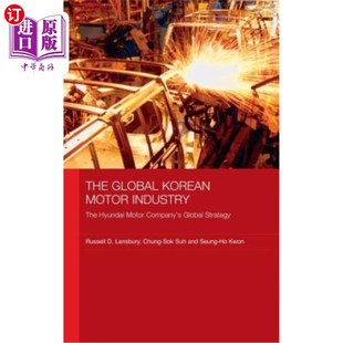 The Global 海外直订The Industry Motor Hyundai 韩国汽车工业：现代汽车公司 Strategy Company Korean