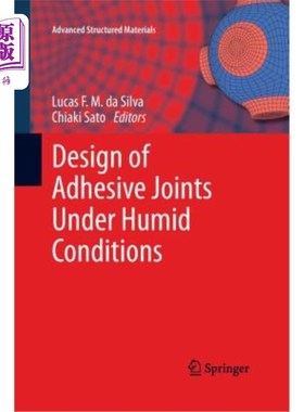 海外直订Design of Adhesive Joints Under Humid Conditions 潮湿条件下的粘接接头设计