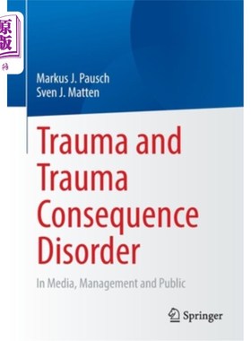 海外直订医药图书Trauma and Trauma Consequence Disorder: In Media, Management and Public 创伤与创伤后果障碍:媒体、管