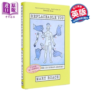 可替代的你 人体解剖学历险记 医学 玛丽罗琦 Replaceable You 英语原版 Mary Roach【中商原版】