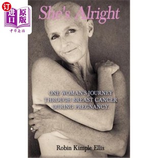 Alright 一位妇女在 她很好 Breast She Cancer Woman One Pregnancy. 海外直订医药图书 Journey During Through
