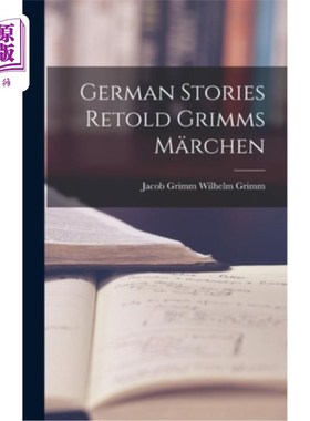 海外直订German Stories Retold Grimms M?rchen 德国故事重述格林?