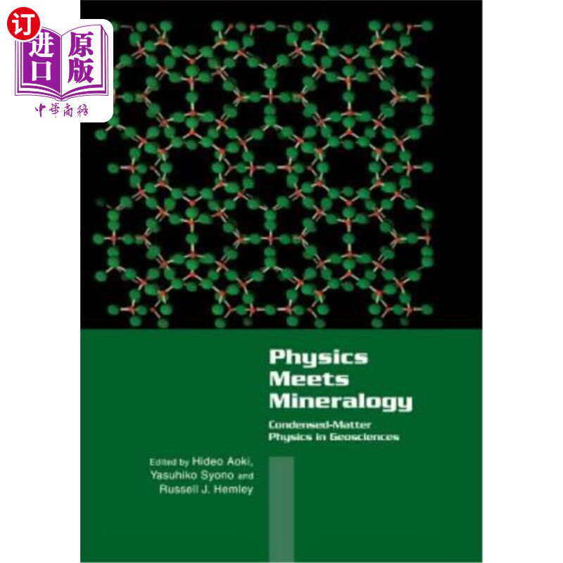 海外直订Physics Meets Mineralogy: Condensed Matter Physics in the Geosciences 物理学遇见矿物学:地球科学中的凝聚态物理学