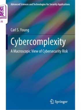 海外直订Cybercomplexity: A Macroscopic View of Cybersecurity Risk 复杂性:安全风险的宏观视角